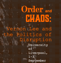 CFP: Order and Chaos: Vernon Lee and the Politics of Disruption. University of Liverpool, 1-3 September 2026