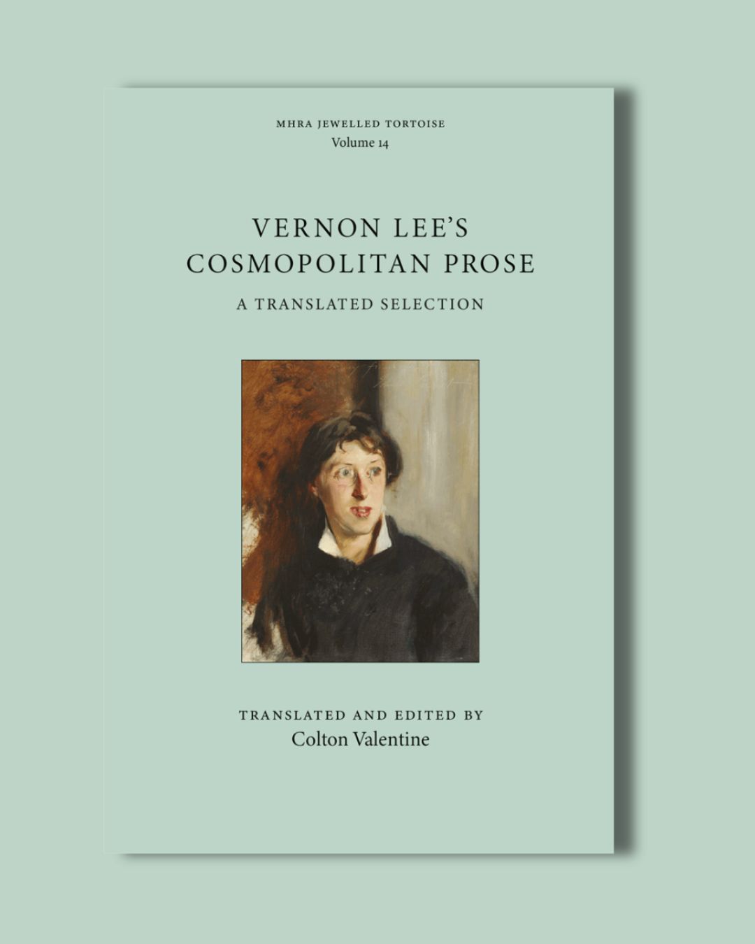 Vernon Lee’s Cosmopolitan Prose, translated and edited by Colton Valentine, is out now!